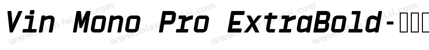 Vin Mono Pro ExtraBold字体转换